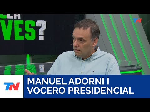 Los que actúen por fuera de la ley van a tener consecuencias: Manuel Adorni, Vocero Presidencial