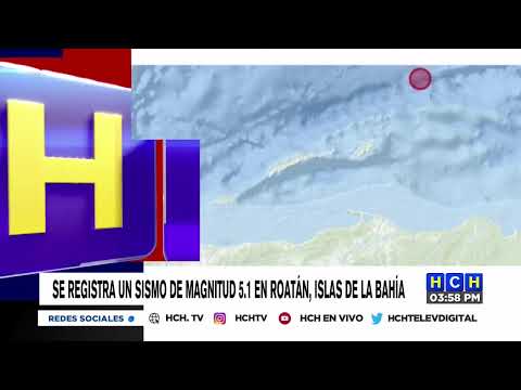 Se registra un sismo de magnitud 5.1 en Roatán, Islas de la Bahía