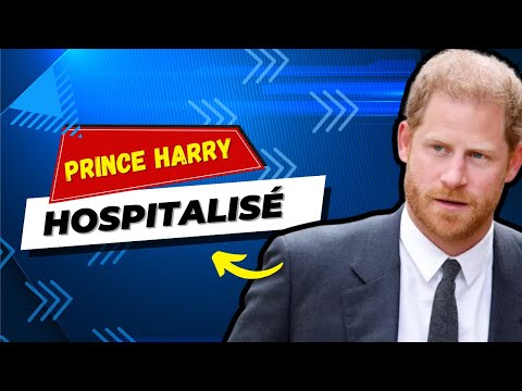Triste nouvelle : Prince Harry hospitalise? a? Montecito, Meghan Markle Accuse?e !
