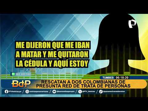 Rescatan a dos mujeres colombianas presuntas víctimas de trata de personas en Tumbes