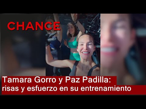 Tamara Gorro y Paz Padilla protagonizan una particular sesión de entrenamiento