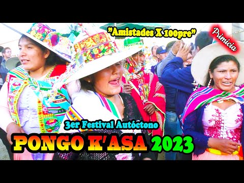 PONGO K'ASA 2023, 3er Festival Andino -Amistades X 100pre-Qhonqota.(Video Oficial) de ALPRO BO.