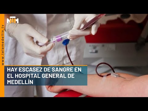 ¡Atención! Hay escasez de sangre en el Hospital General de Medellín - Telemedellín