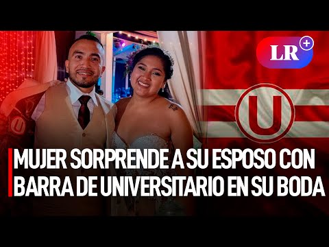 HINCHAS de corazón: MUJER SORPRENDE a su ESPOSO con barra de UNIVERSITARIO en su boda | #LR