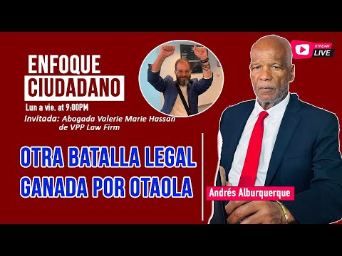 #Envivo | #EnfoqueCiudadano con Andrés Alburquerque:  Otra batalla legal ganada por Otaola