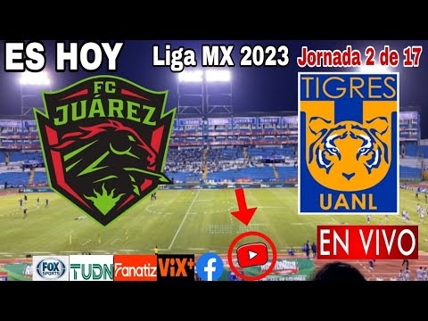Juárez vs. Tigres en vivo, donde ver, a que hora juega Juárez vs. Tigres Liga MX 2023