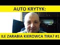 Ile zarabia kierowca TIRa ciarwki na krajwce?