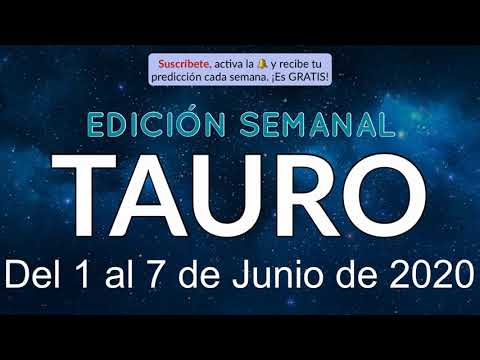 Horóscopo Semanal - Tauro - Del 1 al 7 de Junio de 2020