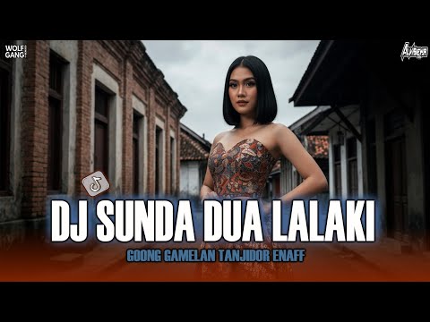 DJ SUNDA DUA LALAKI TANJIDOR VIRAL TIKTOK TERBARU || PUTRI WG ft EPANN PROJECT