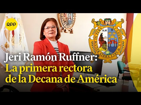 Jeri Ramón Ruffner: La primera rectora mujer de la Universidad Nacional Mayor de San Marcos