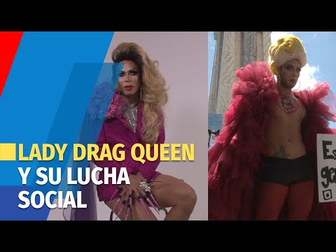La lucha social de Lady Drag Queen
