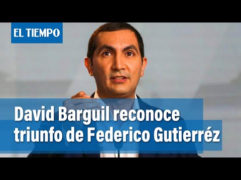 David  Barguil habla sobre el trinfo de Federico Gutiérrez | El Tiempo
