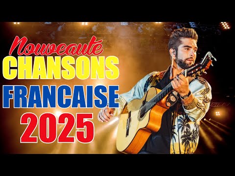 Musique Francaise 2025 🎶 Playlist Chanson Nouveauté 2025 🎶 Meilleurs Hits Française 2025
