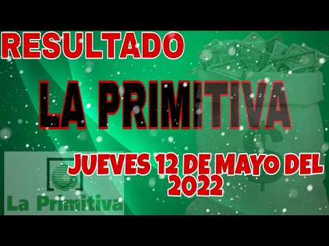 RESULTADO LOTERÍA LA PRIMITIVA DEL JUEVES 12 DE MAYO DEL 2022 /LOTERÍA DE ESPAÑA/