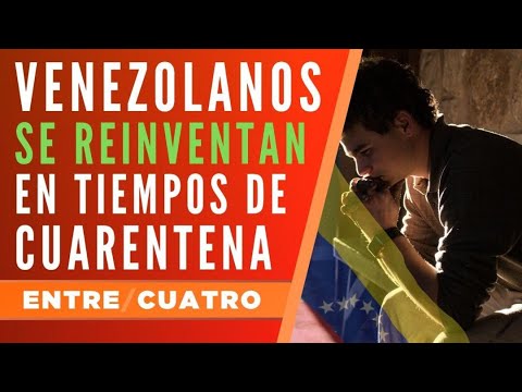 Venezolanos se reinventan en tiempos de cuarentena