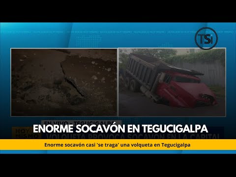 Enorme socavón casi se traga una volqueta en Tegucigalpa