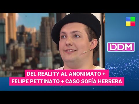 Felipe Pettinato + Caso Sofía Herrera + Del reality al anonimato #DDM | Programa completo (06/10/23)