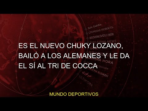 #Selección #nuevo #alemanes #Diego #Cocca #Hirving #Ajax #Lozano #Mexicana #Chuky #bailóEs el nuevo