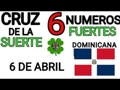 Cruz de la suerte y numeros ganadores para hoy 6 de Abril para República Dominicana