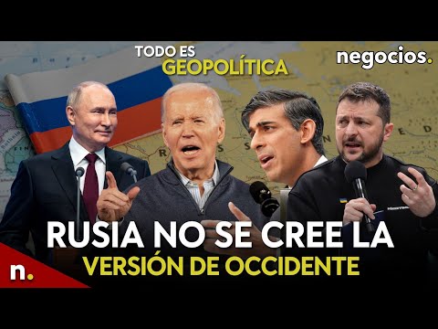TODO ES GEOPOLÍTICA: Rusia no se cree la versión de Occidente, Macron enfada a EEUU y OTAN amenaza
