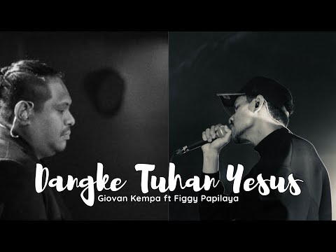 DANGKE TUHAN YESUS - GIOVAN KEMPA ft FIGGY PAPILAYA ( Official Lirik Video )