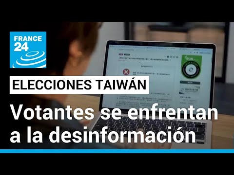 Desinformación y noticias falsas, el enemigo a combatir en las elecciones de Taiwán • FRANCE 24