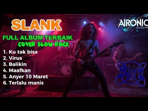 Full Album Terbaik  Slank Versi Slow Rock by AiroNic |  Slanker Wajib Dengerin