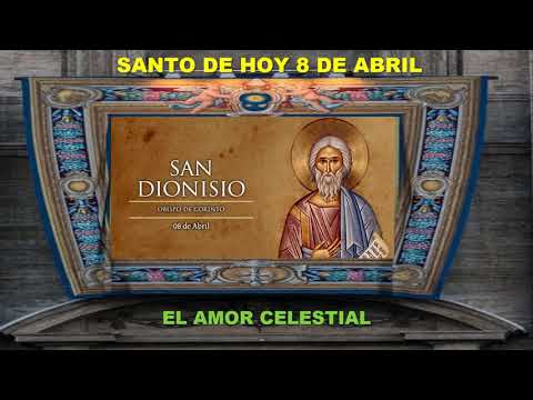 SANTO DE HOY 8 DE ABRIL SAN DIONISIO