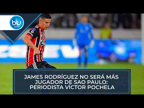 James Rodríguez no será más jugador de Sao Paulo: periodista Víctor Pochela