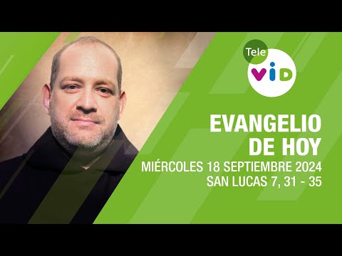 El evangelio de hoy Miércoles 18 Septiembre de 2024  #LectioDivina #TeleVID