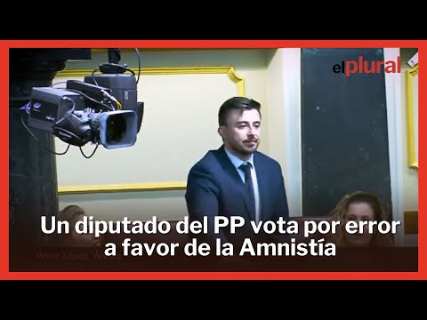 Un diputado del PP vota por error a favor de la Ley de Amnistía