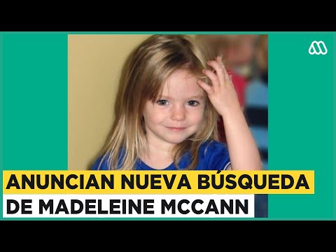 Anuncian nueva búsqueda de Madeleine Mccann centrada en lugar frecuentado por principal sospechoso