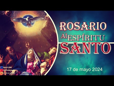 Rosario al Espíritu Santo 17 de mayo