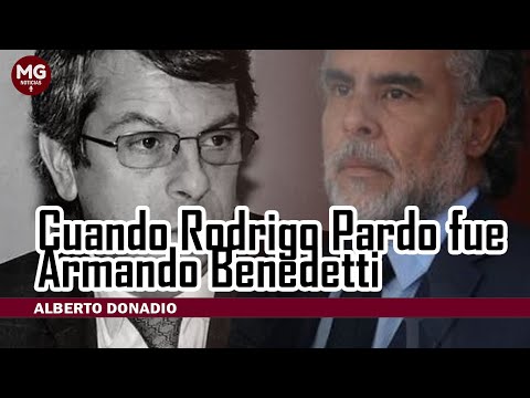 CUANDO RODRIGO PARDO FUE ARMANDO BENEDETTI  Alberto Donadio