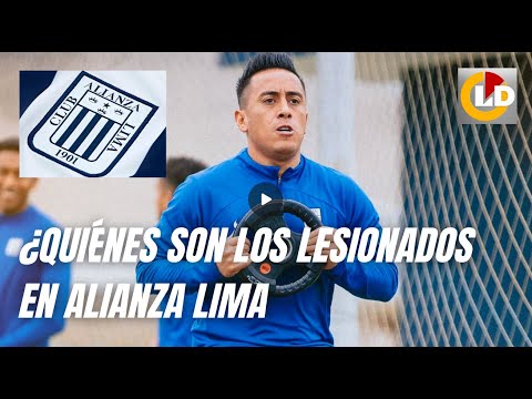 ¿Quienes son los lesionados en Alianza Lima?