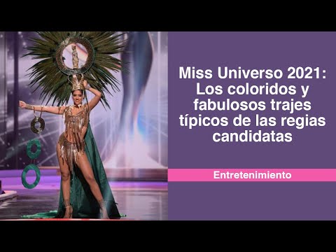 Miss Universo 2021: Los coloridos y fabulosos trajes típicos de las regias candidatas