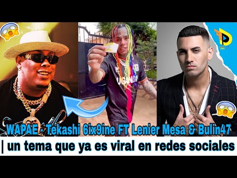 Wapa Eh - Tekashi 6ix9ine FT Lenier Mesa & Bulin47 (Audio)