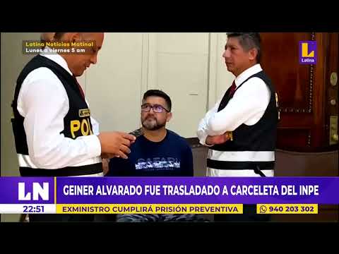 Geiner Alvarado fue trasladado a la carceleta del INPE