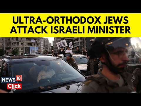 Ultra-Orthodox Jewish Protesters Attack Israeli Minister’s Car Amid Anger At Military Ruling | N18G