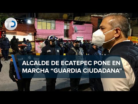 Vamos a disminuir 15% los delitos en Ecatepec con Guardia Ciudadana: alcalde