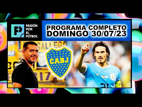 PASIÓN POR EL FÚTBOL - Programa 30/07/23 - Edinson Cavani, refuerzo top de Boca Juniors