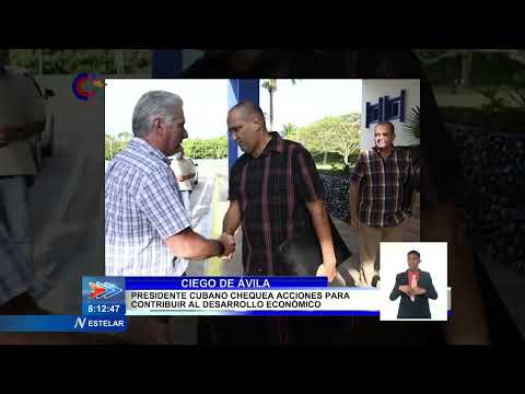 Presidente de Cuba chequea estrategia económica y social en Ciego de Ávila