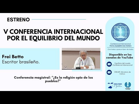 Conferencia Magistral: ¿Es la religión opio de los pueblos? Intervención de Frei Betto