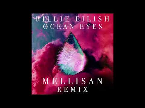 Billie Eilish - Ocean Eyes (Mellisan Remix)