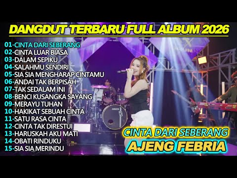 CINTA DARI SEBERANG AJENG FEBRIA DANGDUT KOPLO FULL ALBUM TERBARU 2026