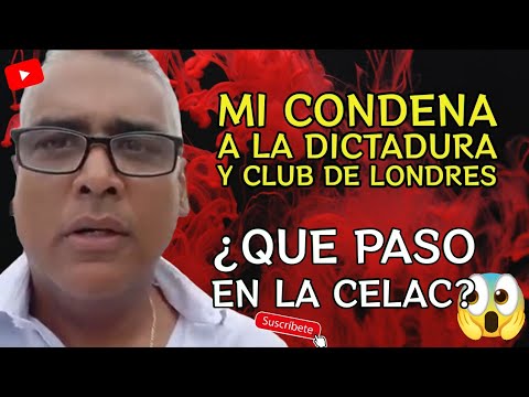 MI CONDENA A LA DICTADURA CUBANA Y CLUB DE LONDRES /LA CELAC QUE PASO
