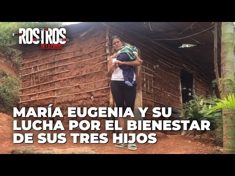 Maria Eugenia y su lucha por el bienestar de sus tres hijos - Rostros de la Crisis