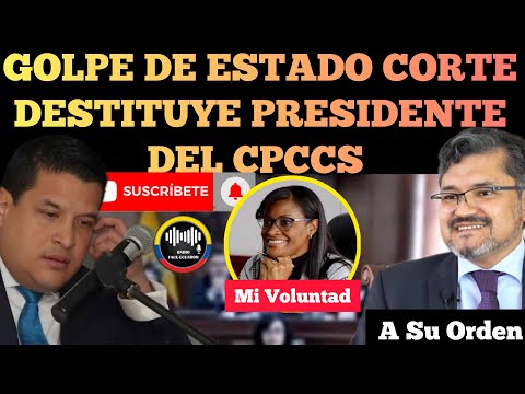 G0LPE DE ESTADO CORTE CONSTITUCIONAL DESTITUYE AL PRESIDENTE DEL CPCCS ORDEN DE FISCAL NOTICIAS RFE