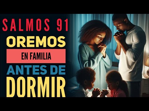 Oremos antes de dormir  Salmos 91