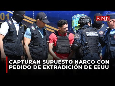 Capturan en Honduras a supuesto narco con pedido de extradición de EEUU